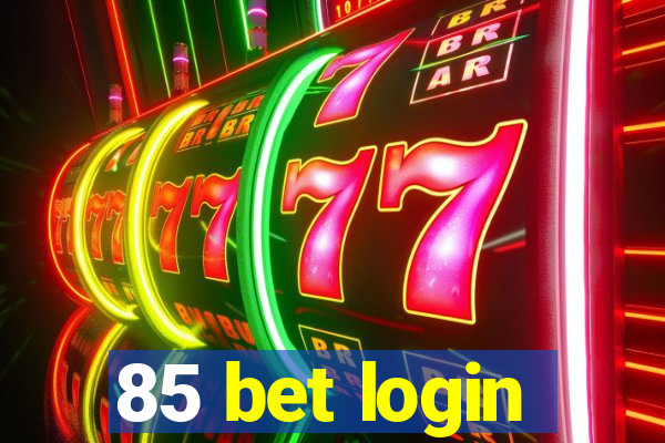 85 bet login